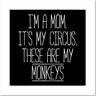 These Circus Monkeys are my Family Tshirt for Moms Posters and Art